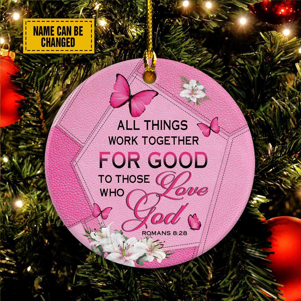 Personalised Christmas Ornament, All Things Work Together For Good To Those Who Love God Ceramic Ornament, Christmas Ornaments 2023