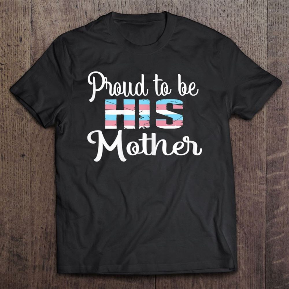 Trans Mom Tee Transgender Mother Transman Support Lgbtq T-Shirt, Mother's Day Shirts, Happy Mothers Day Shirts