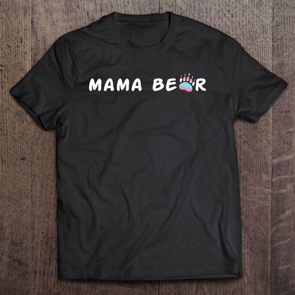 Womens Lgbt Mom Mama Bear Mothers Transgender Pride Rainbow T-Shirt, Mother's Day Shirts, Happy Mothers Day Shirts
